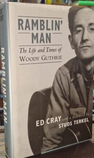 Ramblin' Man, The Life & Times of Woody Guthrie : Ed Cray