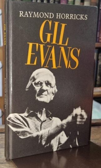 Svengali, or the Orchestra Called Gill Evans (Jazz Masters) : Raymond Horricks