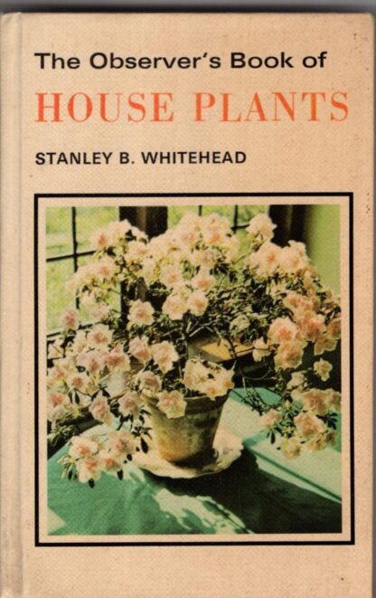The Observer's Book of House Plants:Stanley B. Whitehead