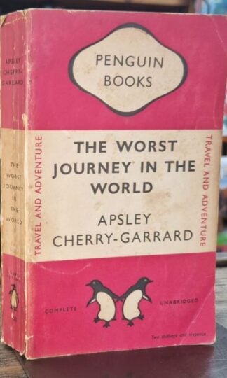 The Worst Journey in the World : Apsley Cherry-Garrard