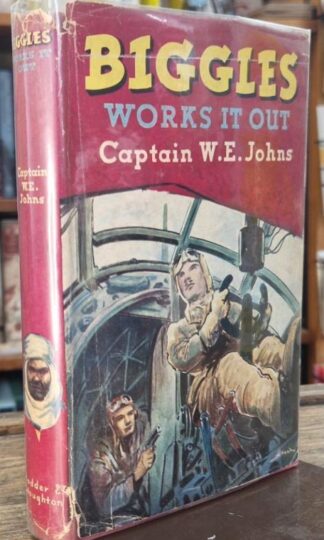 Biggles Works it Out : Captain W.E. Johns