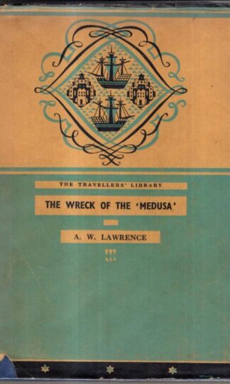 The Wreck of the Medusa (Traveller's Library) : A. W. Lawrence