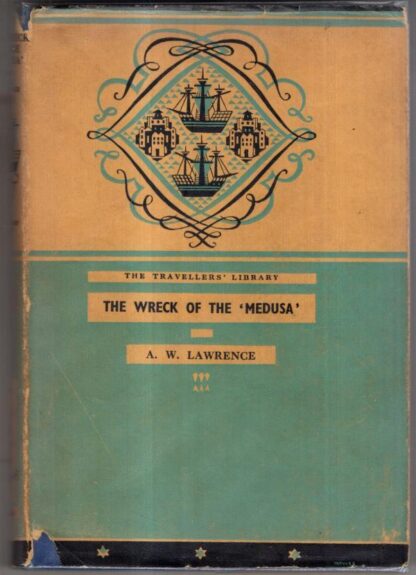 The Wreck of the Medusa (Traveller's Library) : A. W. Lawrence