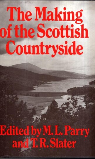 Making of the Scottish Countryside : M. L. Parry and T. R. Slater (ed)