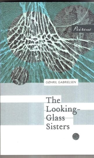 Looking-Glass Sisters, The : Gohril Gabrielsen