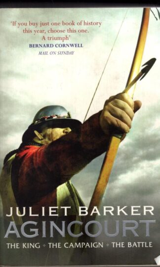 Agincourt : The King, the Campaign, the Battle:Juliet Barker