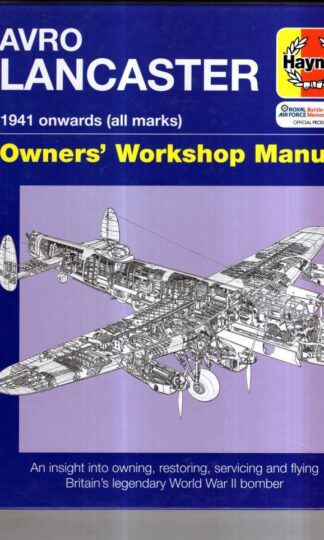 Lancaster Manual (New Ed): 1941 onwards (all marks) (Haynes Owner's Workshop Manual) : P Blackah