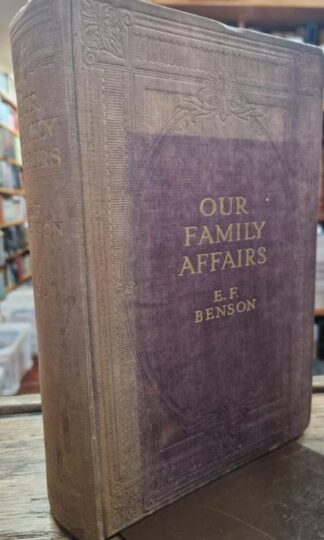 Our Family Affairs (1867-1896) : E. F. Benson