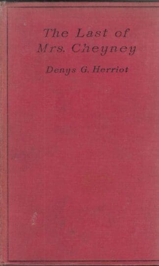 The Last of Mrs. Cheyney:Denys G. Herriot; Adapted From The Play By Frederick Lonsdale