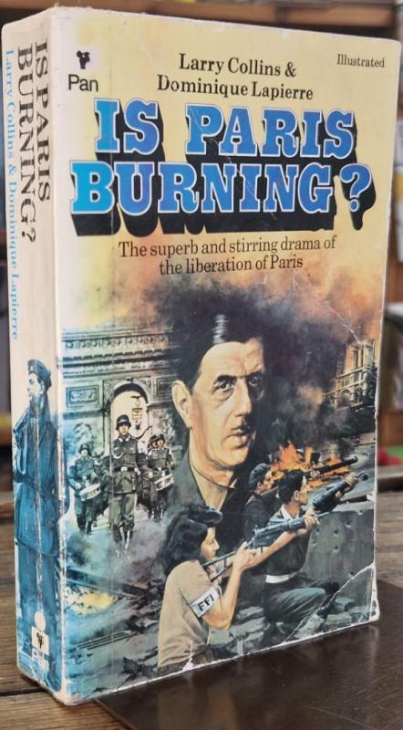 Is Paris Burning? : Larry Collins and Dominique Lapierre