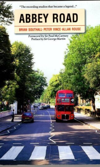 Abbey Road: The Story of the World's Most Famous Recording Studios : Brian Southall/Peter Vince/Allan Rose