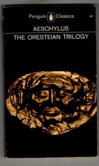 The Oresteian Trilogy: Agamemnon, The Choephori, The Eumenides : Auschylus