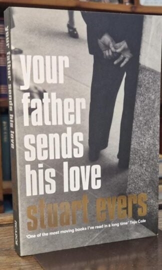 Your Father Sends His Love : Stuart Evers
