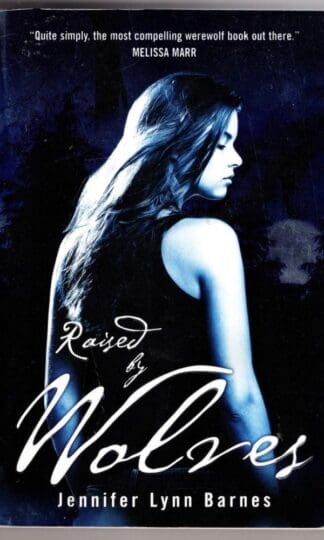 Raised by Wolves:Jennifer Lynn Barnes