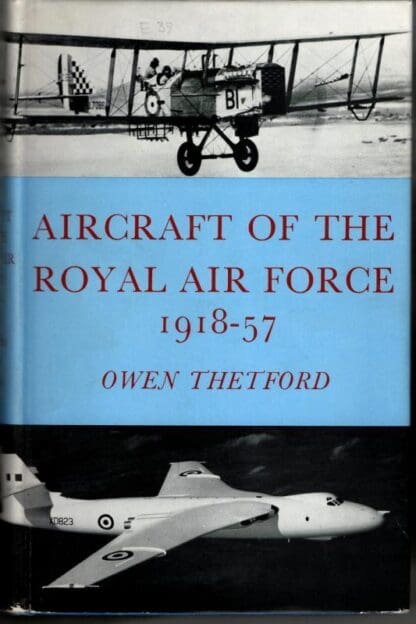 Aircraft of the Royal Air Force, 1918-57 : Owen Thetford