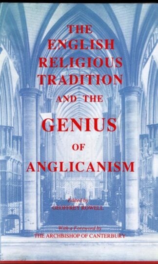 The English Religious Tradition and the Genius of Anglicanism : Geoffrey Rowell (ed.)