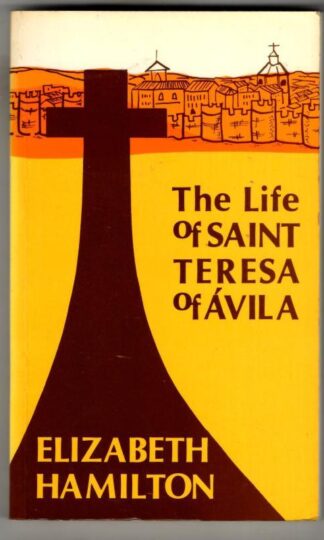 The Life of Saint Teresa of Avila : Elizabeth Hamilton