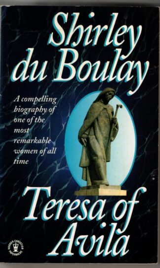 Saint Teresa of Avila : Shirley Du Boulay