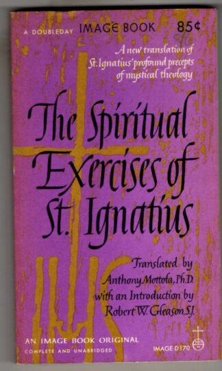 The Spiritual Exercises of St. Ignatius : Anthony Mottola (translator)