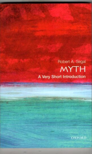 Myth: A Very Short Introduction : Robert A. Segal