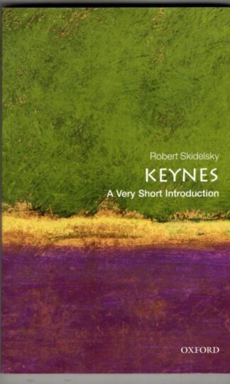 Keynes: A Very Short Introduction : Rovert Skidelsky