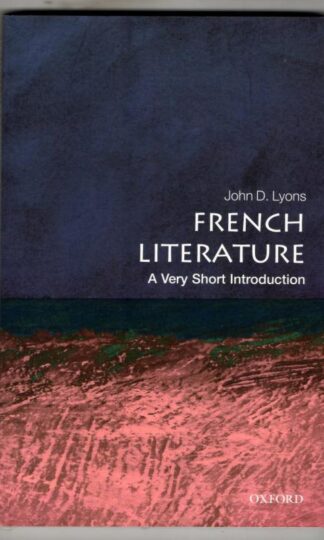 French Literature: A Very Short Introduction : John D. Lyons