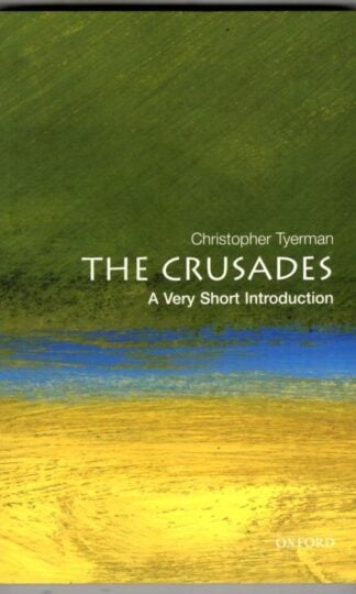 The Crusades: A Very Short Introduction : Christopher Tyerman