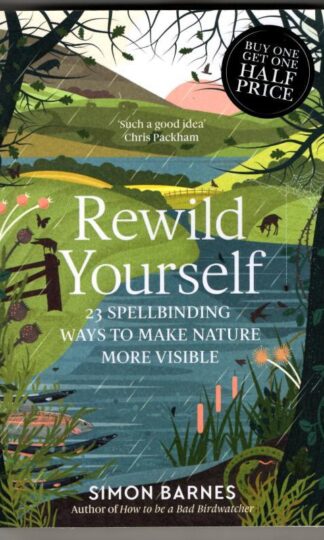 Rewild Yourself : Simon Barnes