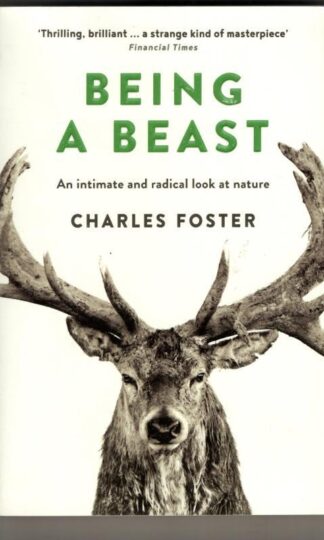 Being a Beast: Charles Foster : Charles Foster
