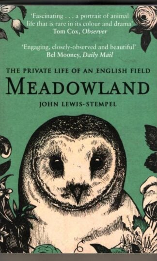 Meadowland: the private life of an English field : John Lewis-Stempel