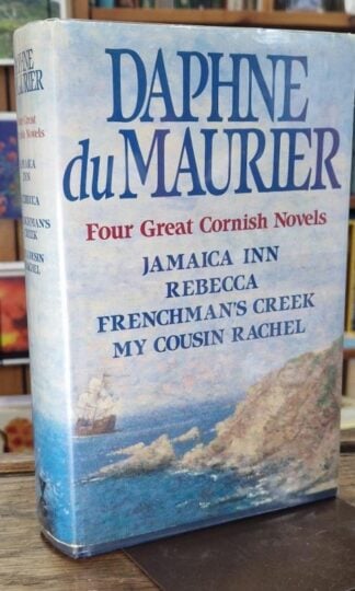 Four Great Cornish Novels: Jamaica Inn; Rebecca; Frenchman's Creek; My Cousin Rachel : Daphne du Maurier