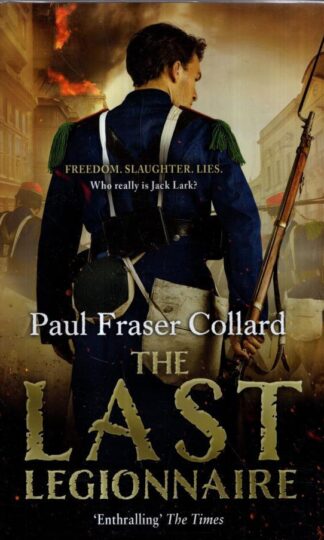 The Last Legionnaire : Paul Fraser Collard