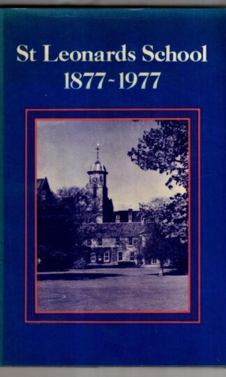St Leonards School 1877-1977 : Macaulay J S A (editor)