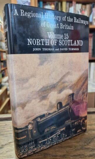 The North of Scotland (v. 15) (Regional railway history series) : John Thomas