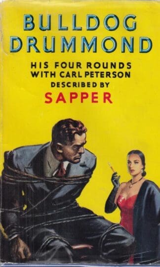 Bull-Dog Drummond His Four Rounds with Carl Peterson:Sapper