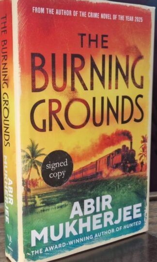The Burning Grounds : Abir Mukherjee