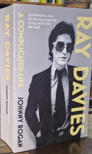 Ray Davies: A Complicated Life : Johnny Rogan