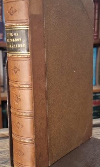 The Life of Napoleon Buonaparte. Revised and abridged : John Gibson Lockhart