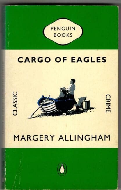 Cargo of Eagles (Penguin Classic Crime S.) : Margery Allingham
