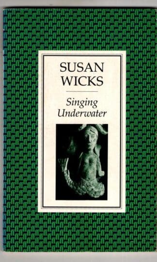 Singing Underwater : Susan Wicks
