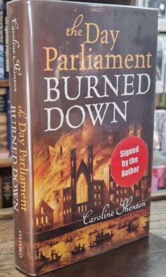 The Day Parliament Burned Down : Caroline Shenton