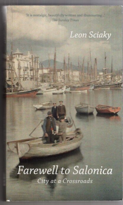 Farewell to Salonica: City at a Crossroads (Armchair Traveller):Leon Sciak