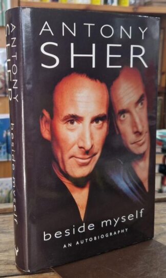 Beside Myself : An Autobiography (Signed) : Antony Sher