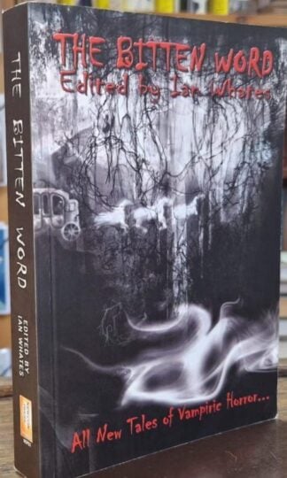 The Bitten Word (Signed) : Ian Whates (ed.)