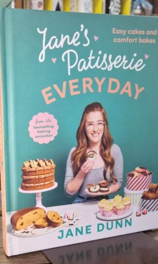 Jane's Patisserie Everyday : Easy Cakes and Comfort Bakes : Jane Dunn