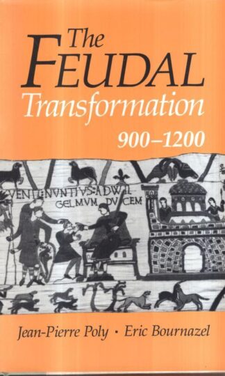 The Feudal Transformation 900-1200 (Europe Past and Present S.) : Jean-Pierre Poly