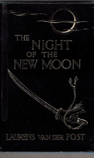 The Night of the New Moon:Laurens Van Der Post