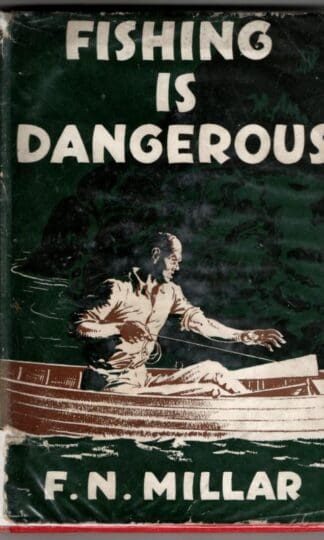 Fishing is Dangerous : Florence N. Millar