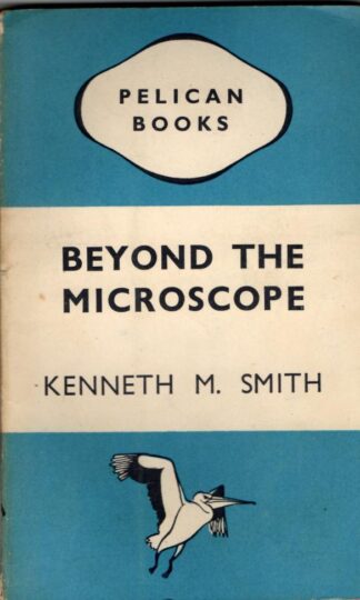 Beyond the Microscope : Kenneth M. Smith