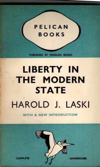 Liberty in the Modern State: With New Introduction (Pelican books) : Harold Joseph Laski
